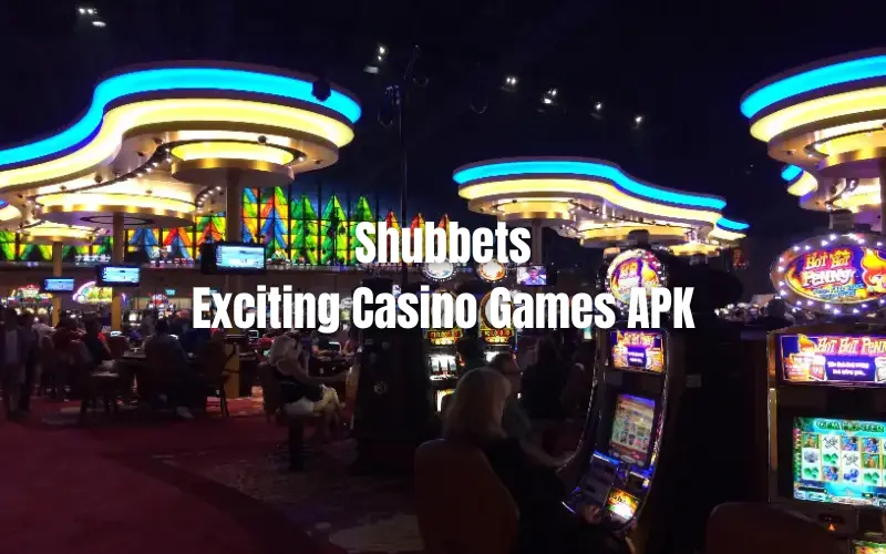 Exciting Casino Games APK: Explore the Thrills of Shubbets in India